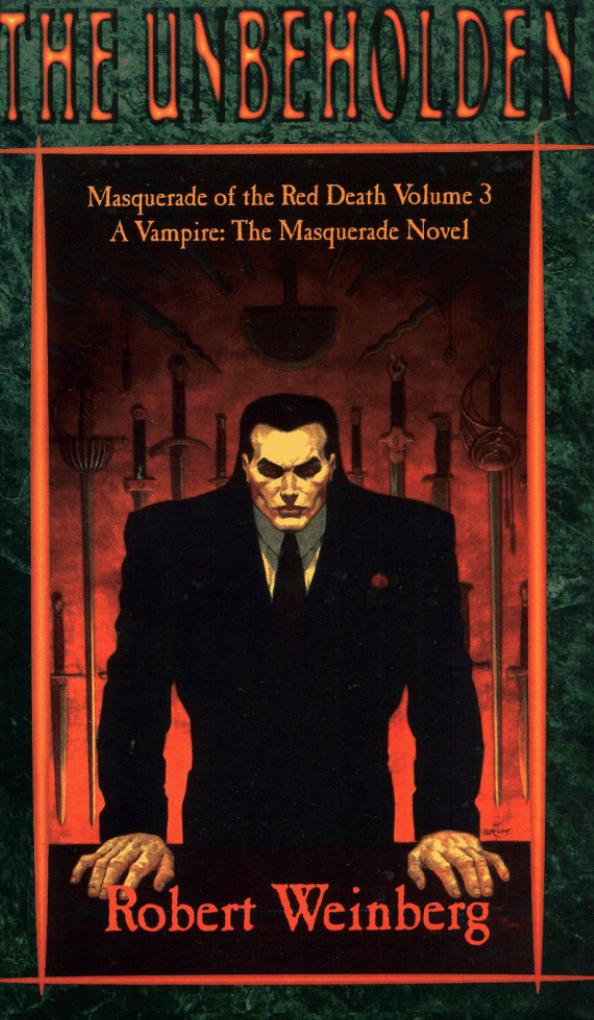 Vampire: The Masquerade. Masquerade of the Red Death Trilogy: The Unbeholden