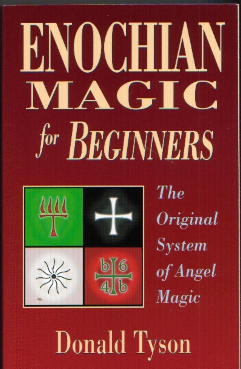 Enochian Magic for Beginners: The Original System of Angel Magic
