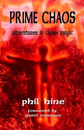Prime Chaos: Adventures in Chaos Magic -- 3rd Revised Edition