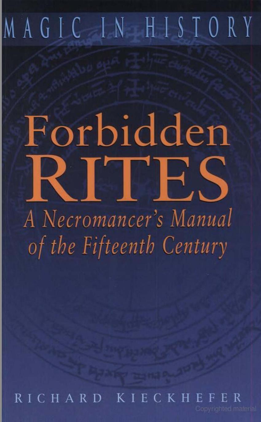 Forbidden Rites: A Necromancer’s Manual of the Fifteenth Century
