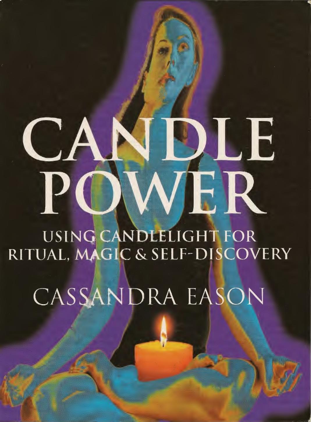 Candle Power: Using Candlelight for Ritual, Magic and Self-Discovery