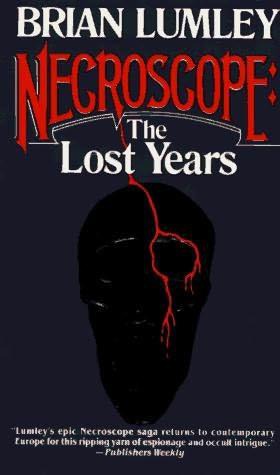 Necroscope 09 - Necroscope, The Lost Years Volume I