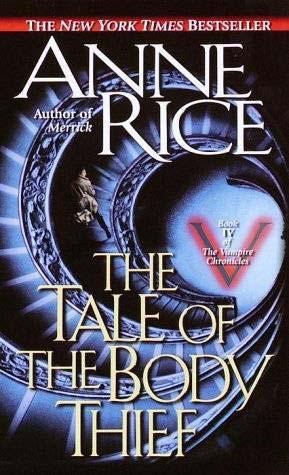 Tale of the body Thief - Vampire Chronicles Book 4