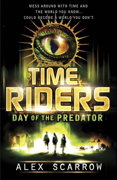 TimeRiders: Day of the Predator (Book 2): Day of the Predator