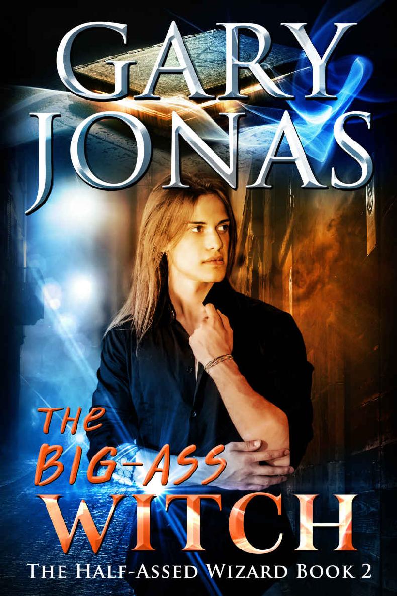 The Big-Ass Witch (The Half-Assed Wizard Book 2)
