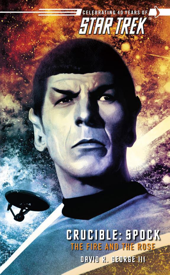 Star Trek: The Original Series - 136 - Crucible: Spock - The Fire & the Rose