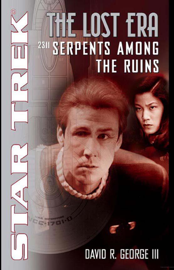 Star Trek: The Lost Era - 02 - 2311 - Serpents Among the Ruins