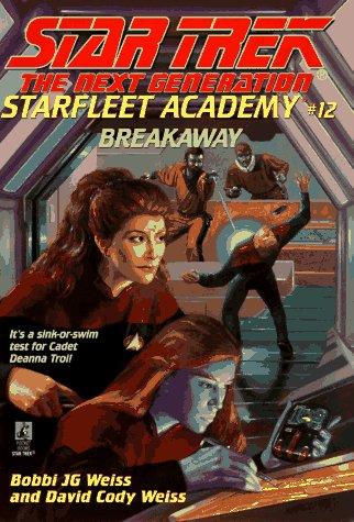 Star Trek: Starfleet Academy - The Next Generation - 12 - Breakaway
