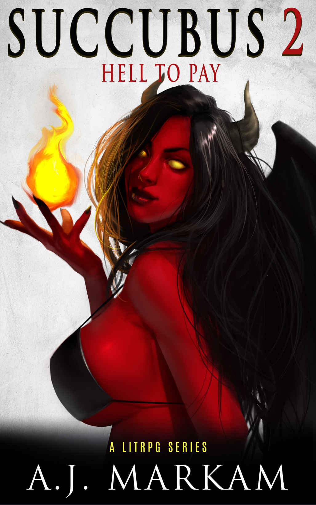 Succubus 2 (Hell To Pay): A LitRPG Series