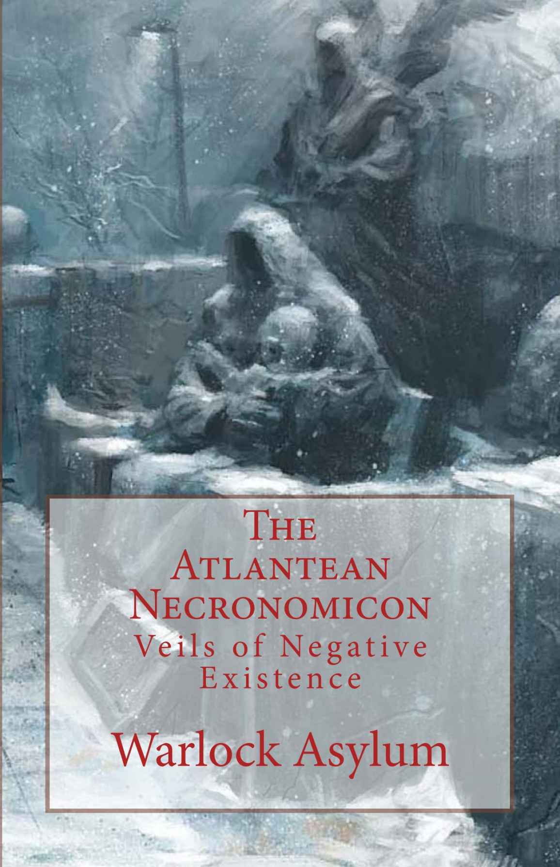 The Atlantean Necronomicon: Veils Of Negative Existence