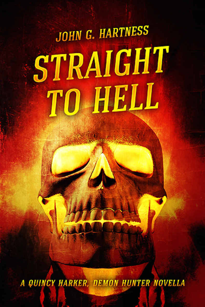 Straight to Hell - A Quincy Harker, Demon Hunter Novella