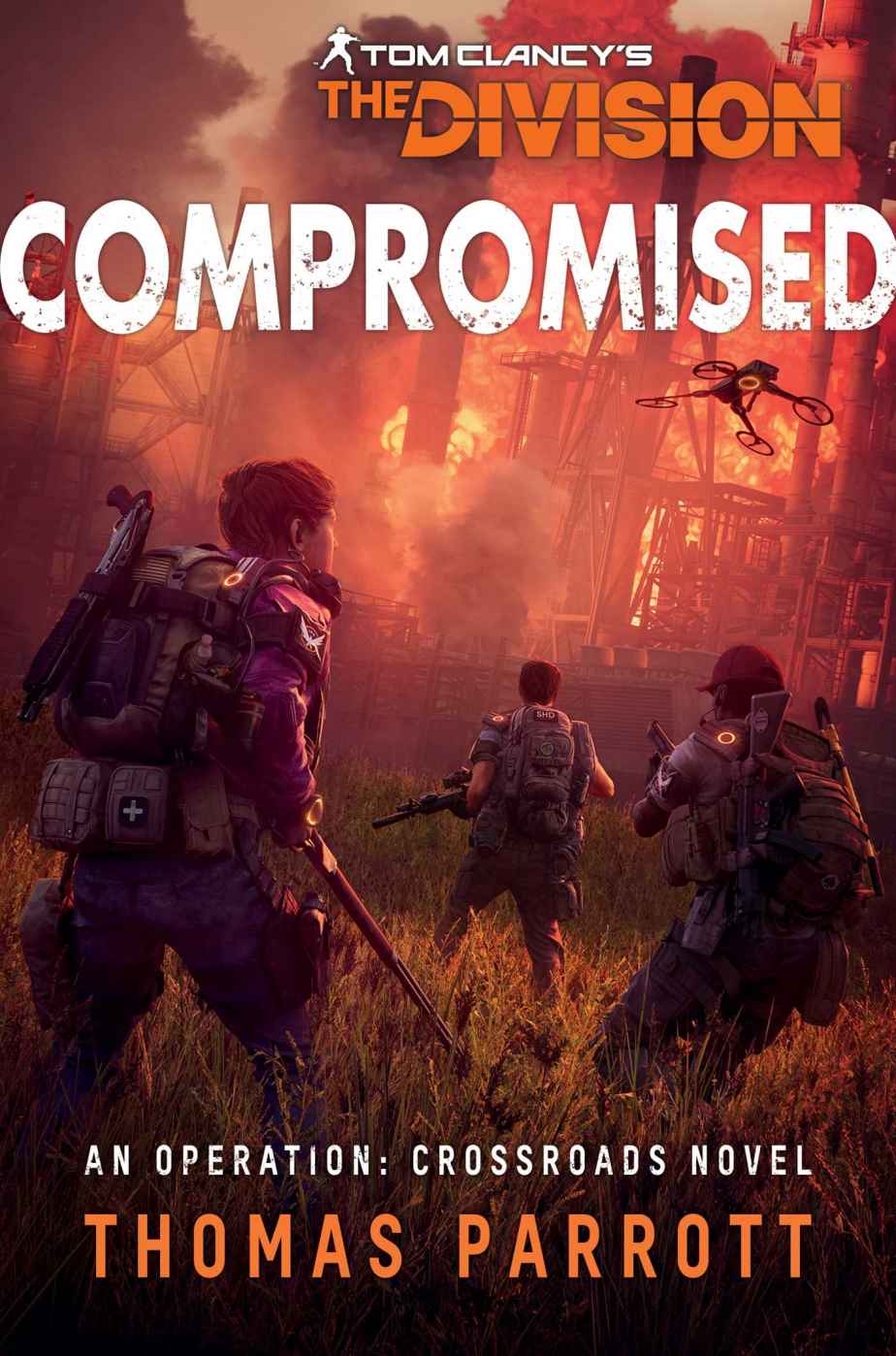 Tom Clancy's The Division: Compromised: An Operation: Crossroads Novel (Tom Clancy’s The Division)
