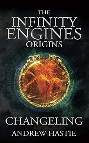 Changeling: A Time Travel Adventure (Infinity Engines: Origins Book 2)