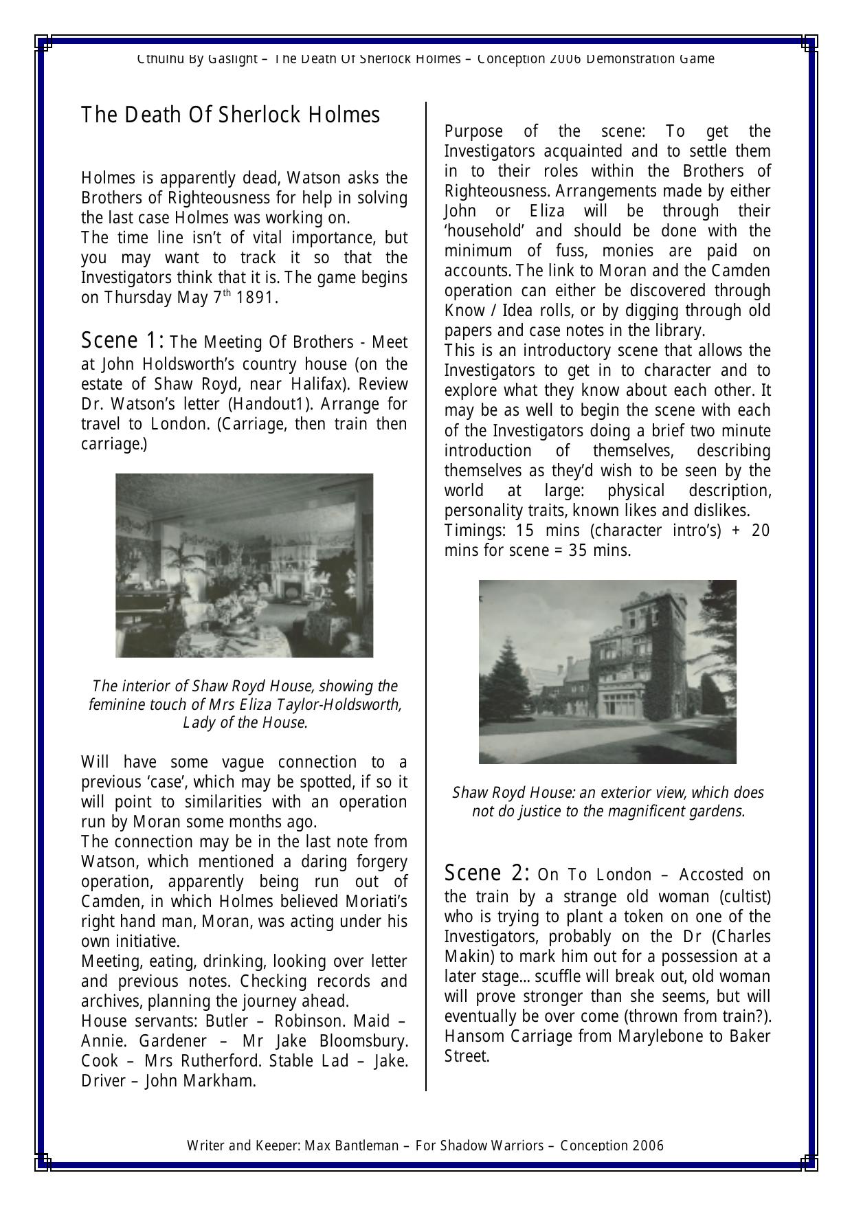 John Holdsworth - Entrepreneur – Estate Owner – Straight up Victorian Gentleman / Businessman, who’s family has done well in the cloth and machine trade