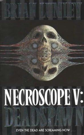 Lumley,Brian-Necroscope 05-Deadspawn-v2.1