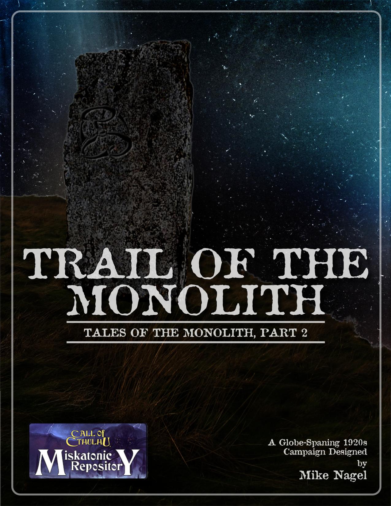 CoC - Miskatonic Repository - Tales of the Monolith, Part 2