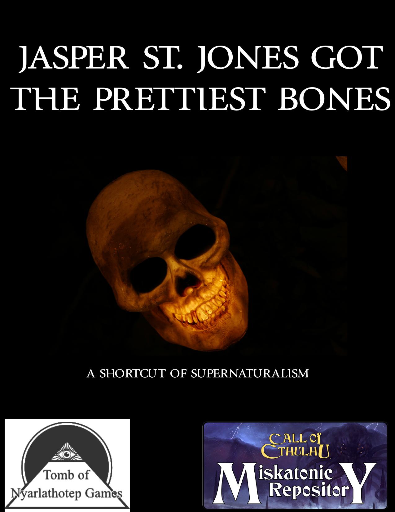 CoC - Miskatonic Repository - Jasper St. Jones Got The Prettiest Bones