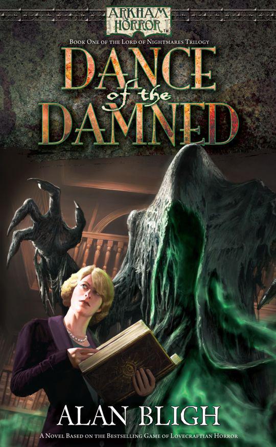 Arkham Horror: Dance of the Damned (The Lord of Nightmares Trilogy Book 1)