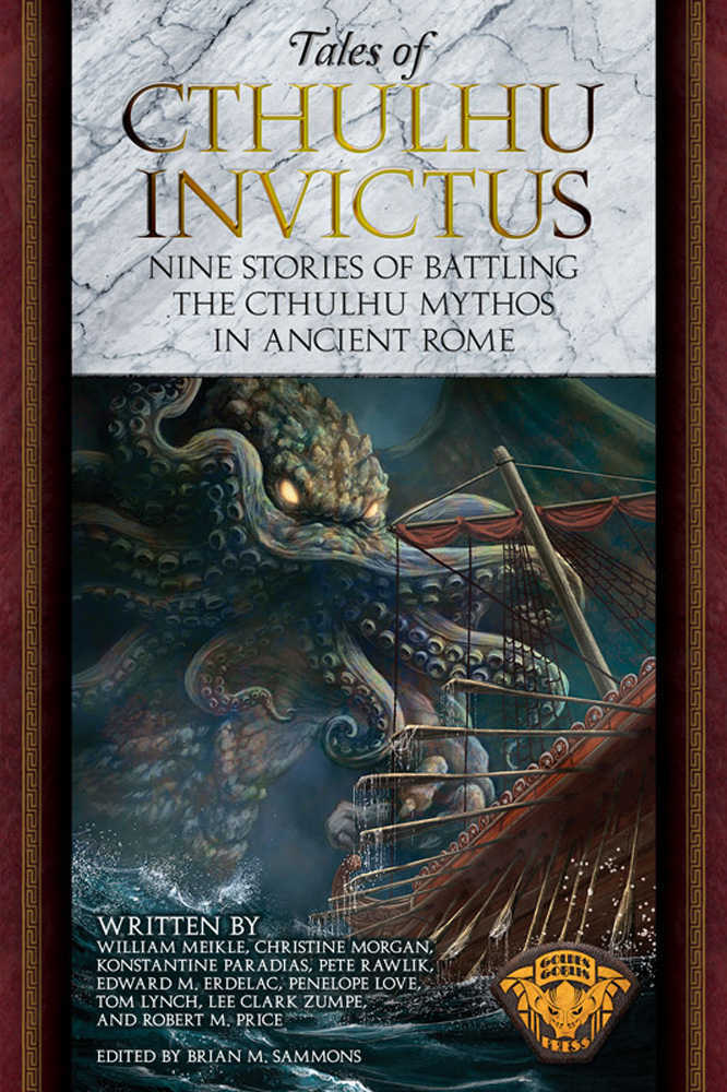 Tales of Cthulhu Invictus: Nine Stories of Battling the Cthulhu Mythos in Ancient Rome