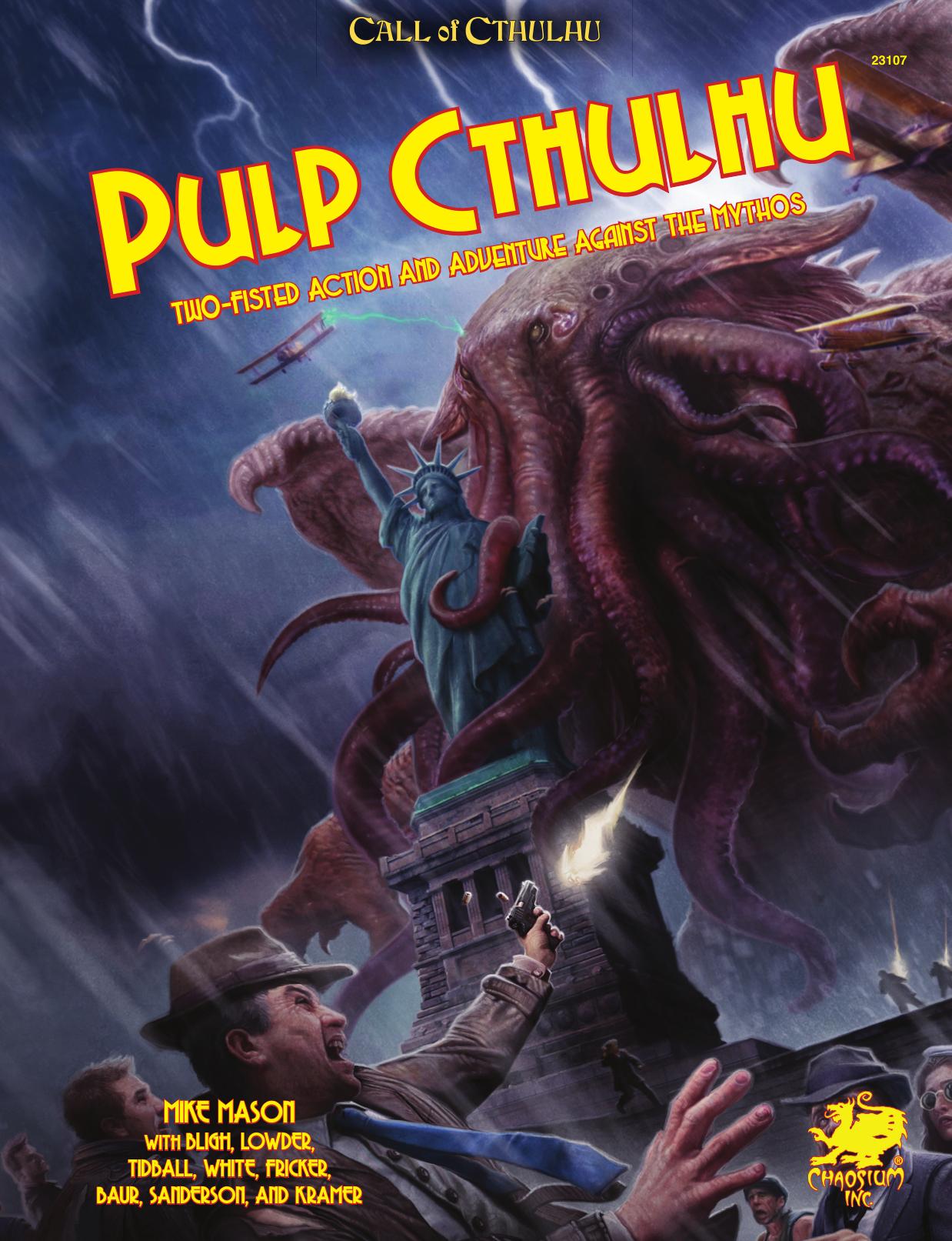 Call of Cthulhu: Pulp Cthulhu - Two-Fisted Action & Adventure Against The Mythos