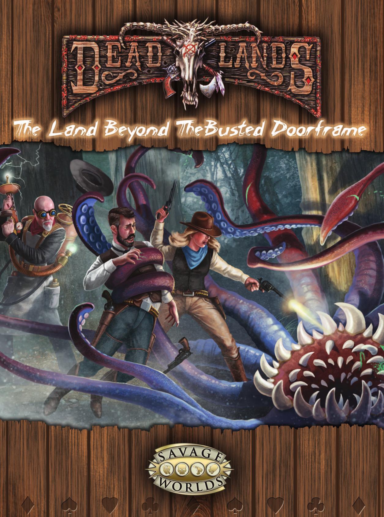 Deadlands Reloaded Adv The Land Beyond The Busted Doorframe