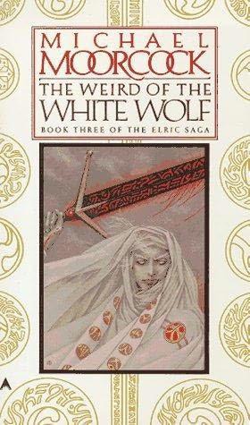 Elric 03 - The Weird Of The White Wolf