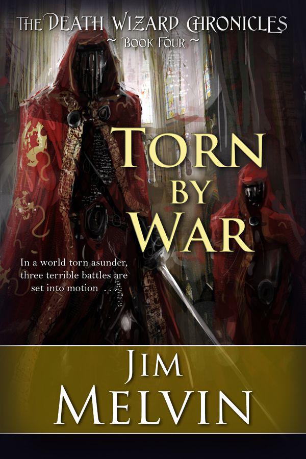 Torn By War: 4 (The Death Wizard Chronicles)
